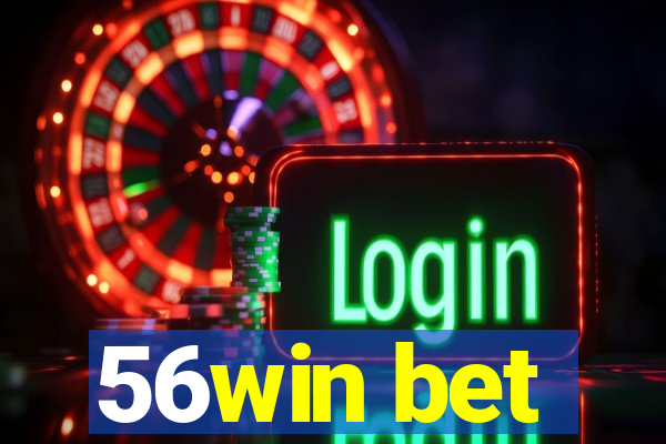 56win bet